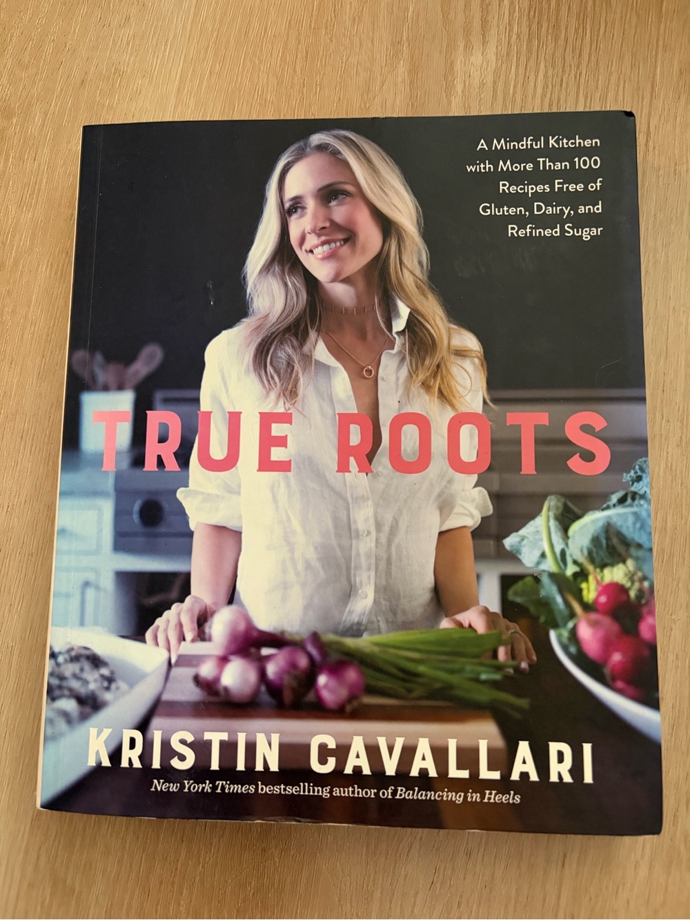 Cookbook True Roots by Kristin Cavallari from Laguna Beach’s gluten/dairy free